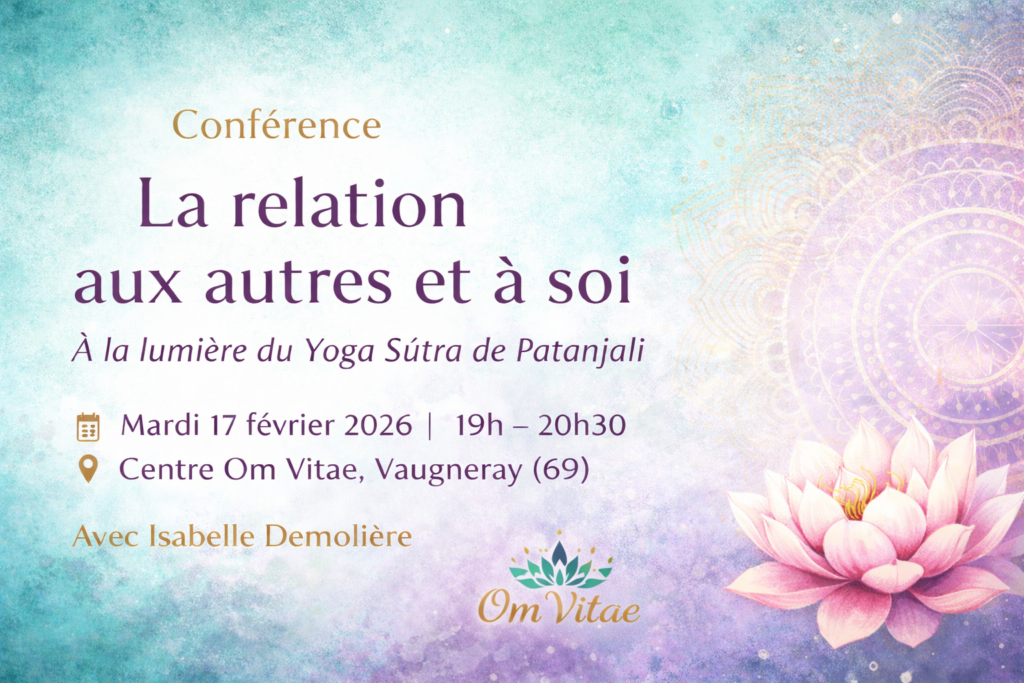 Conférence yoga sur la relation aux autres et à soi à la lumière du Yoga Sûtra de Patanjali